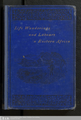 Life, Wanderings, and Labours in Eastern Africa