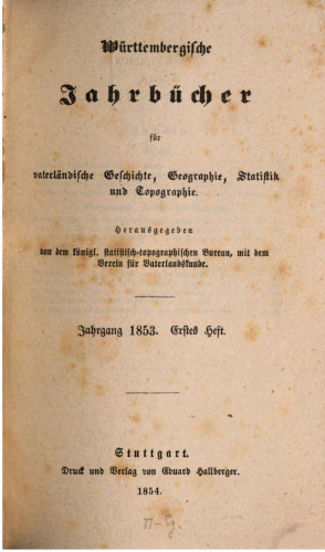 Württembergische Jahrbücher für Vaterländische Geschichte, Geographie, Statistik und Topographie