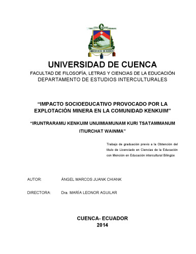 Impacto socioeducativo provocado por la explotación minera en la comunidad Kenkuim (Paquisha, Zamora Chinchipe) = Iruntraramu Kenkuim unuimiamunam kuri tsatammanum itiurchat wainma