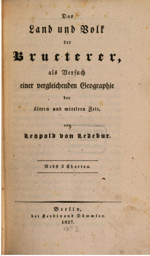 Das Land und Volk der Bructerer, als Versuch einer vergleichenden Geographie der älteren und mittleren Zeit