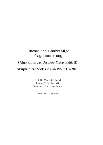 Lineare und Ganzzahlige Programmierung (Algorithmische Diskrete Mathematik II): Skriptum zur Vorlesung im WS 2009/2010