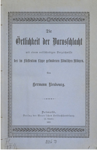 Die Örtlichkeit der Varusschlacht mit einem vollständigen Verzeichnisse der im Fürstentum Lippe gefundenen römischen Münzen