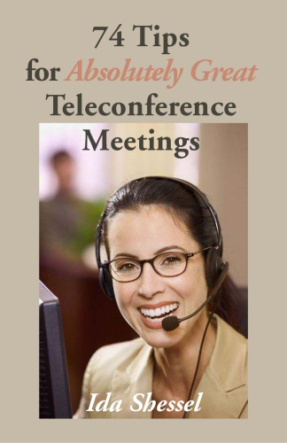 74 Tips for Absolutely Great Teleconference Meetings