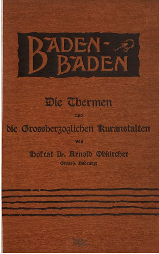 Baden-Baden. Die Thermen und die Großherzoglichen Kuranstalten