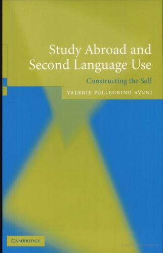 Study Abroad and Second Language Use: Constructing the Self
