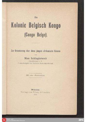 Die Kolonie Belgisch Kongo (Congo Belge) ; Zur Orientierung über diese jüngste afrikanische Kolonie
