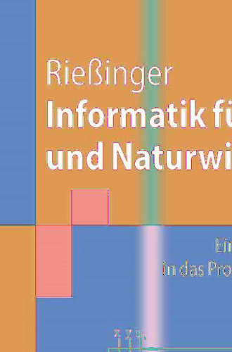 Informatik für Ingenieure und Naturwissenschaftler: Eine anschauliche Einführung in das Programmieren mit C und Java (Springer-Lehrbuch) (German Edition)