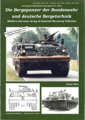 Die Bergenpanzer der Bundeswehr und Deutsche Bergetechnik Modern German Army Armoured Recovery Vehicles