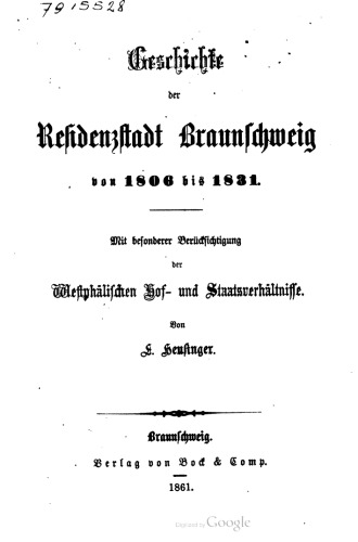 Geschichte der Residenzstadt Braunschweig von 1806 bis 1831 ; mit besonderer Berücksichtigung der Westphälischen Hof- und Staatsverhältnisse