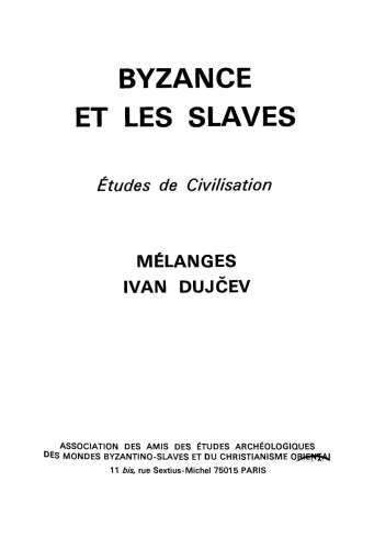 Byzance et les Slaves: études de civilisation : mélanges Ivan Dujčev