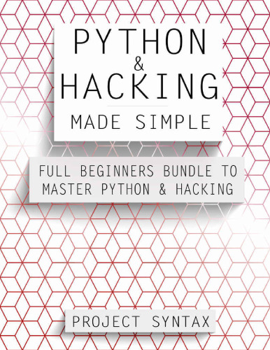 Python Made Simple: Full Beginner’s Guide to Mastering Python