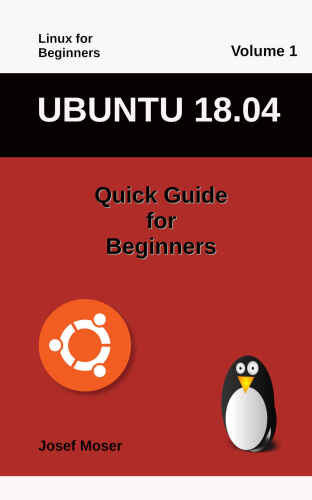 Ubuntu 18.04: Quick Guide for Beginners