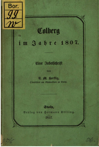 Colberg im Jahre 1807 : Eine Jubelschrift