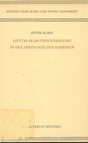 Gottes Selbsterniedrigung in der Theologie der Rabbinen (Studien zum Alten und zum Neuen Testament 17)