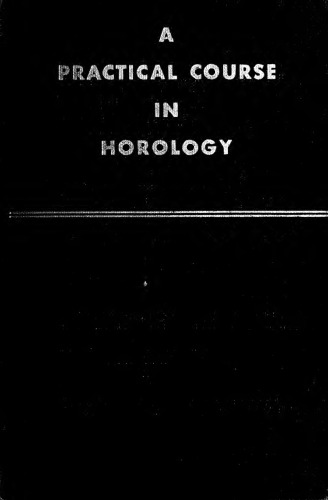 A PRACTICAL COURSE IN HOROLOGY