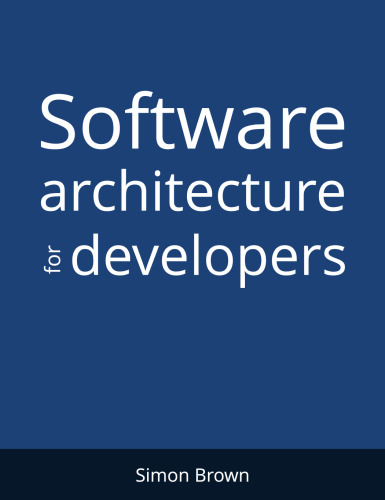 Software Architecture for Developers - Technical leadership and the balance with agility