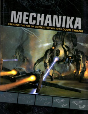 Mechanika Creating the Art of Science Fiction with Doug Chiang