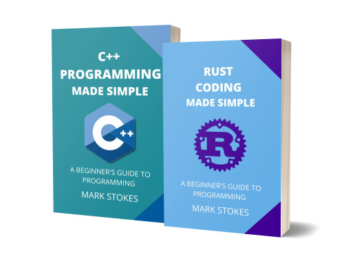Rust and C++ Programming Made Simple: A Beginner’s Guide to Programming