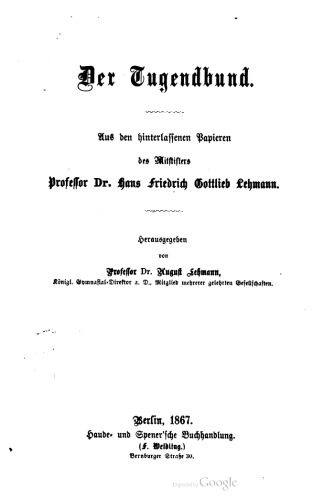 Der Tugendbund ; aus den hinterlassenen Papieren des Mitstifters Professor Dr. Hans Friedrich Gottlieb Lehmann