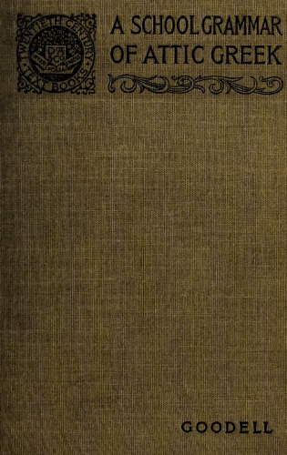 A school grammar of Attic Greek