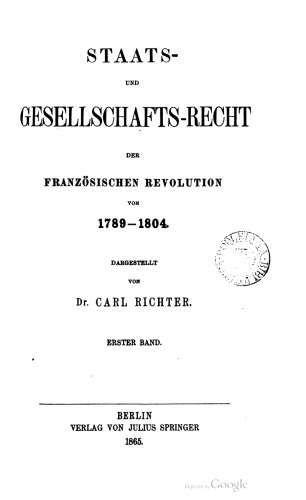 Staats- und Gesellschafts-Recht der Französischen Revolution von 1789 - 1804