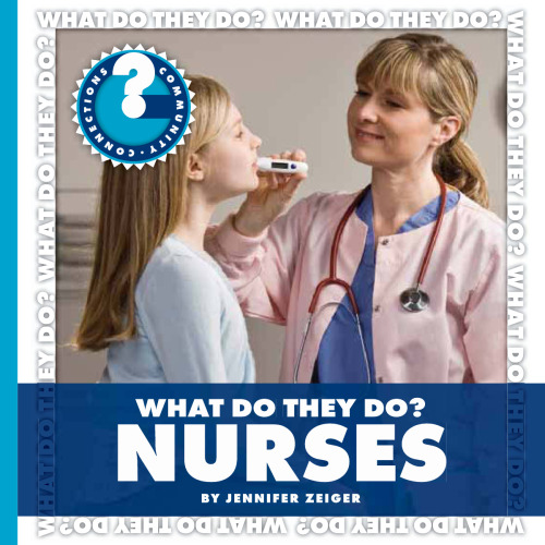 What Do They Do? Nurses