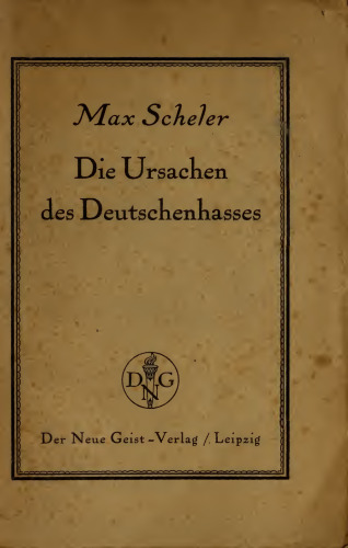 Die Ursachen des Deutschenhasses: Eine Nationalpädagogische Erörterung