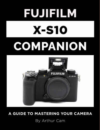 Fujifilm X-S10 Companion: A Guide to Mastering Your Camera