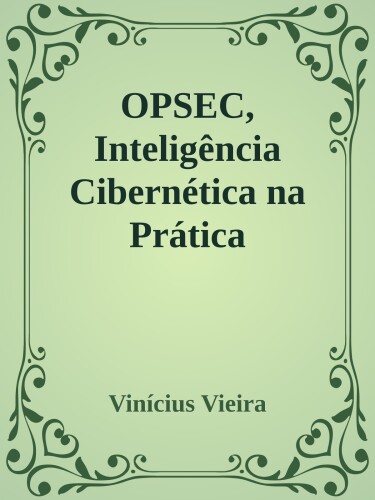 OPSEC, Inteligência Cibernética na Prática