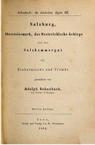 Salzburg, Obersteiermark, das Österreichische Gebirge und das Salzkammergut für Einheimische und Fremde geschildert