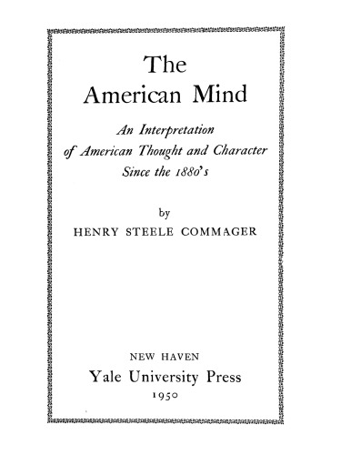 The American mind: an interpretation of American thought and character since the 1880's