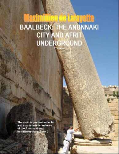 Baalbeck: The Anunnaki’s City and Afrit Undergound B004KSQVNS