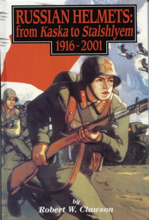 Russian helmets: from kaska to stalshlyem, 1916-2001