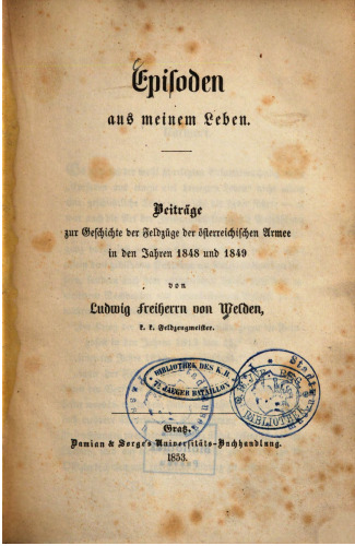 Episoden aus meinem Leben ; Beiträge zur Geschichte der Feldzüge der österreichischem Armee in den Jahren 1848 und 1849