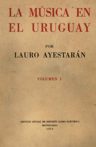 La música en el Uruguay - Volumen 1