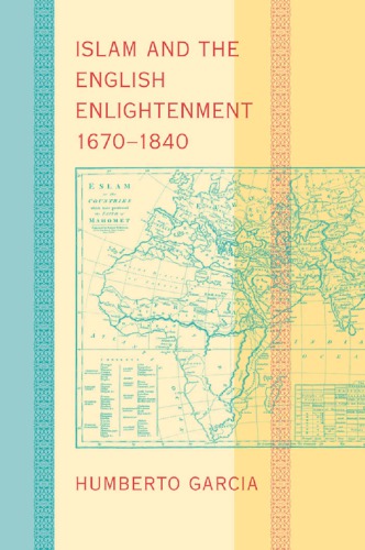 Islam and the English Enlightenment, 1670-1840