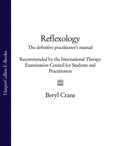 Reflexology: The Definitive Practitioner's Manual