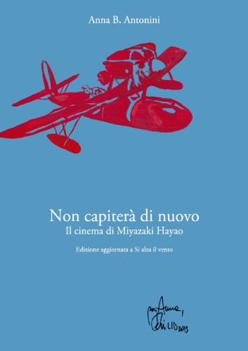 Non capiterà di nuovo. Il cinema di Miyazaki Hayao