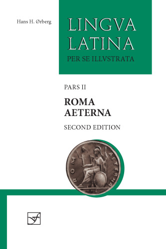 Lingua Latina per se illustrata (pars 2): Roma Æterna (2nd ed.)
