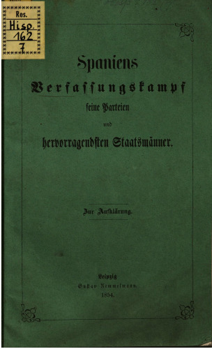 Spaniens Verfassungskampf, seine Parteien und hervorragendsten Staatsmänner (1812-1854) : Zur Aufklärung