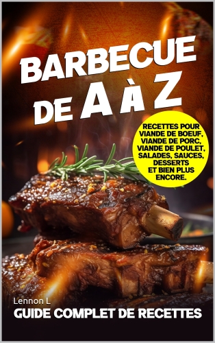 Barbecue de A à Z : Guide Complet de Recettes