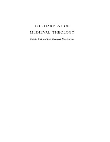 The harvest of medieval theology: Gabriel Biel and late medieval nominalism