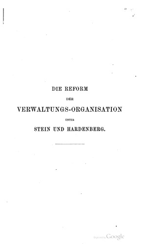 Die Reform der Verwaltungs-Organisation unter Stein und Hardenberg