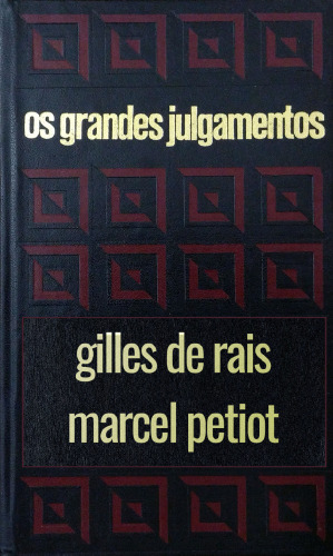 Os grandes julgamentos - Rais e Petiot