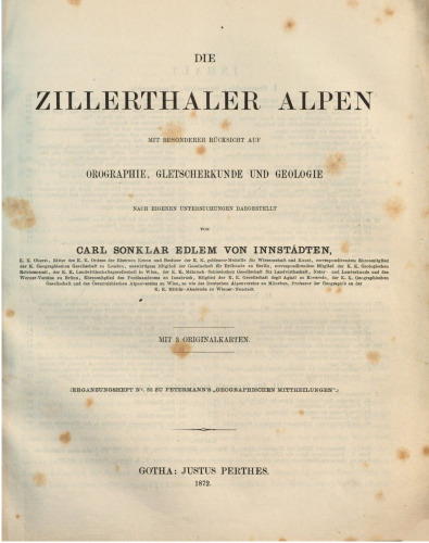Die Zillerthaler [Zillertaler] Alpen : mit besonderer Rücksicht auf Orographie, Gletscherkunde und Geologie