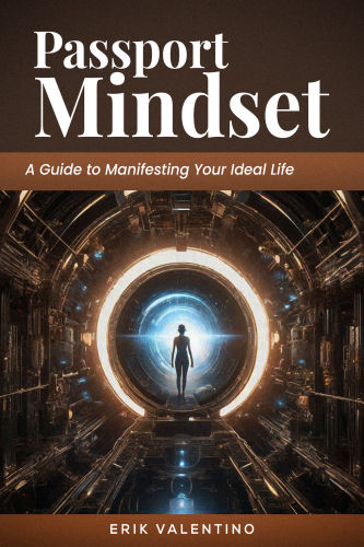 Passport Mindset A Guide to Manifesting Your Ideal Life