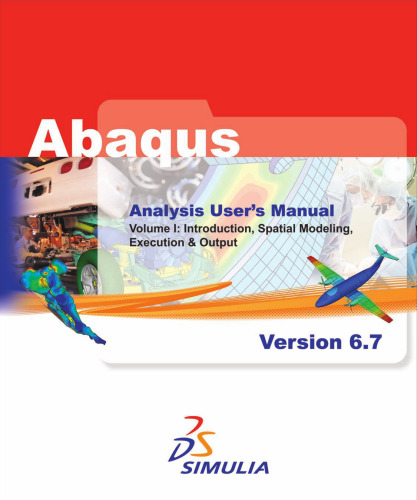Abaqus analysis user's manual, volume 1, version 6.7