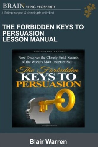 The Forbidden Keys to Persuasion: Confidential Class Manual