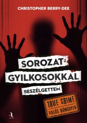 Sorozatgyilkosokkal beszélgettem