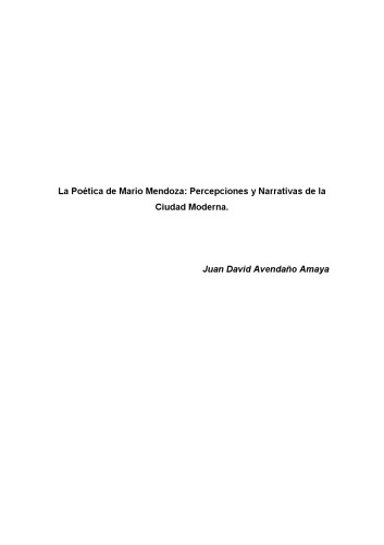 La poética de Mario Mendoza. Percepciones y narrativas de la Ciudad Moderna